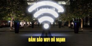 Wifi để thiết bị thao tác mở tài khoản ổn định