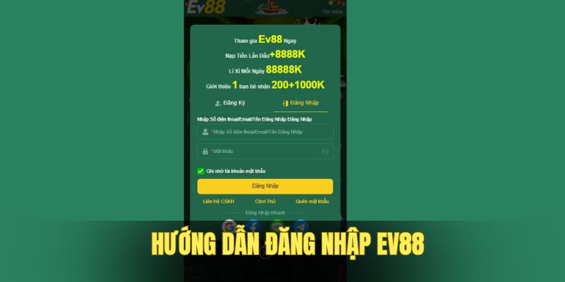 Newbie đăng nhập EV88 nhanh
