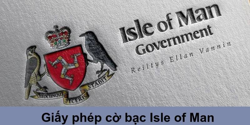 GSC Isle of Man cực kỳ khó tính trong việc cấp phép